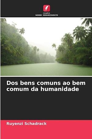 Dos bens comuns ao bem comum da humanidade