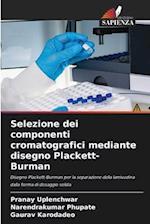 Selezione dei componenti cromatografici mediante disegno Plackett-Burman