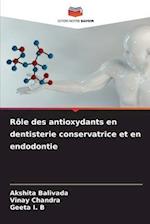 Rôle des antioxydants en dentisterie conservatrice et en endodontie