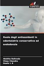 Ruolo degli antiossidanti in odontoiatria conservativa ed endodonzia