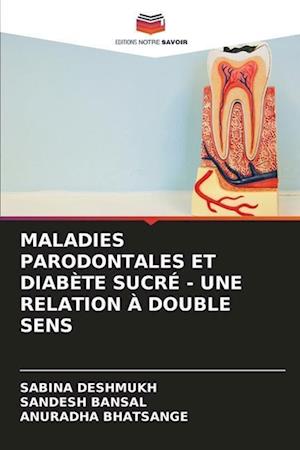 MALADIES PARODONTALES ET DIABÈTE SUCRÉ - UNE RELATION À DOUBLE SENS