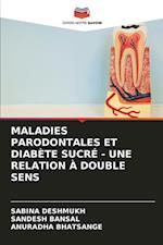 MALADIES PARODONTALES ET DIABÈTE SUCRÉ - UNE RELATION À DOUBLE SENS