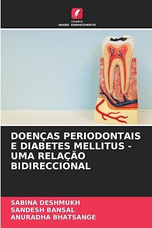 DOENÇAS PERIODONTAIS E DIABETES MELLITUS - UMA RELAÇÃO BIDIRECCIONAL