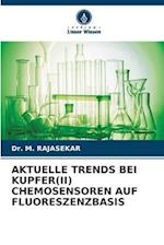 AKTUELLE TRENDS BEI KUPFER(II) CHEMOSENSOREN AUF FLUORESZENZBASIS