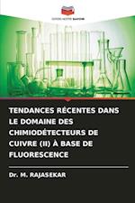 TENDANCES RÉCENTES DANS LE DOMAINE DES CHIMIODÉTECTEURS DE CUIVRE (II) À BASE DE FLUORESCENCE