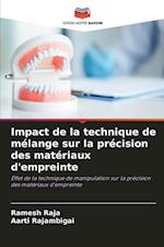 Impact de la technique de mélange sur la précision des matériaux d'empreinte