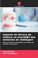 Impacto da técnica de mistura na exactidão dos materiais de moldagem