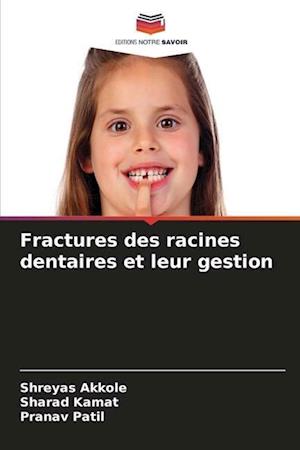 Fractures des racines dentaires et leur gestion