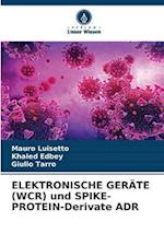 ELEKTRONISCHE GERÄTE (WCR) und SPIKE-PROTEIN-Derivate ADR