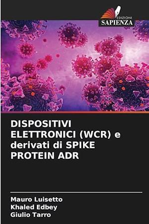 DISPOSITIVI ELETTRONICI (WCR) e derivati di SPIKE PROTEIN ADR