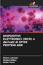 DISPOSITIVI ELETTRONICI (WCR) e derivati di SPIKE PROTEIN ADR