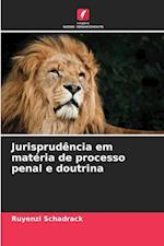 Jurisprudência em matéria de processo penal e doutrina