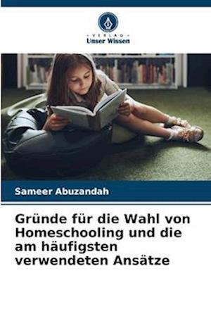 Gründe für die Wahl von Homeschooling und die am häufigsten verwendeten Ansätze