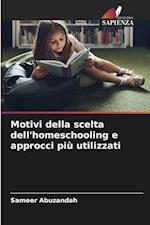 Motivi della scelta dell'homeschooling e approcci più utilizzati