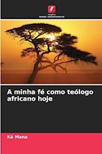 A minha fé como teólogo africano hoje