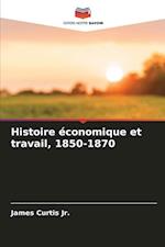 Histoire économique et travail, 1850-1870