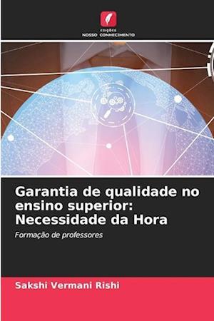 Garantia de qualidade no ensino superior: Necessidade da Hora