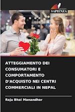 ATTEGGIAMENTO DEI CONSUMATORI E COMPORTAMENTO D'ACQUISTO NEI CENTRI COMMERCIALI IN NEPAL