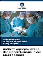 Antibiotikaprophylaxe in der Kinderchirurgie in der Stadt Yaoundé