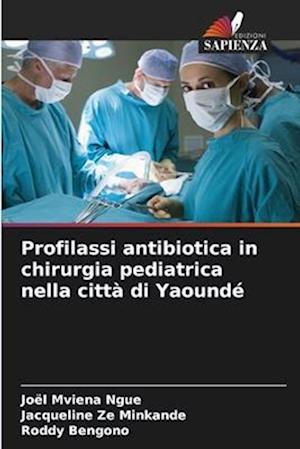 Profilassi antibiotica in chirurgia pediatrica nella città di Yaoundé