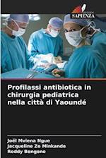 Profilassi antibiotica in chirurgia pediatrica nella città di Yaoundé