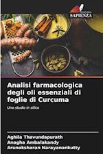 Analisi farmacologica degli oli essenziali di foglie di Curcuma