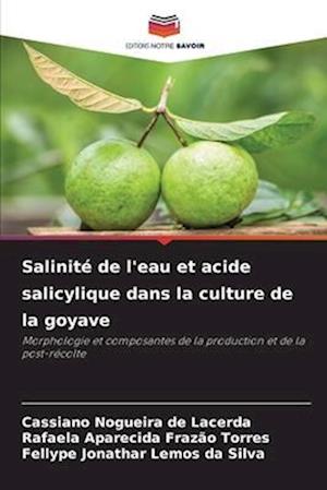 Salinité de l'eau et acide salicylique dans la culture de la goyave