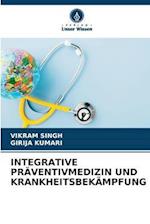 INTEGRATIVE PRÄVENTIVMEDIZIN UND KRANKHEITSBEKÄMPFUNG