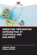 MÉDECINE PRÉVENTIVE INTÉGRATIVE ET CONTRÔLE DES MALADIES