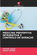 MEDICINA PREVENTIVA INTEGRATIVA E CONTROLO DE DOENÇAS