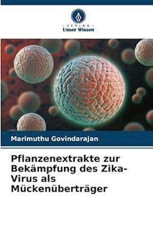 Pflanzenextrakte zur Bekämpfung des Zika-Virus als Mückenüberträger