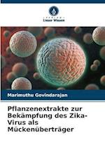 Pflanzenextrakte zur Bekämpfung des Zika-Virus als Mückenüberträger