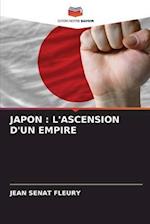 JAPON : L'ASCENSION D'UN EMPIRE