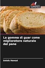 La gomma di guar come miglioratore naturale del pane