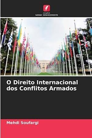 O Direito Internacional dos Conflitos Armados