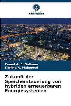 Zukunft der Speichersteuerung von hybriden erneuerbaren Energiesystemen