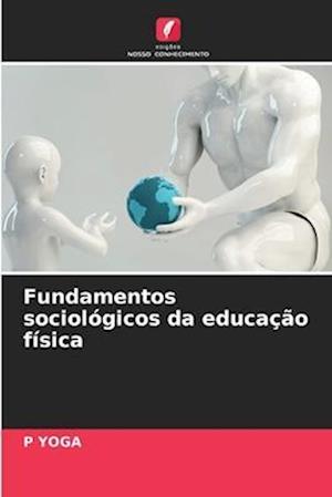 Fundamentos sociológicos da educação física