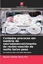 Cuidados precoces em matéria de neurodesenvolvimento do recém-nascido de muito baixo peso