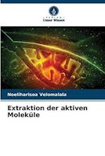 Extraktion der aktiven Moleküle