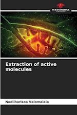 Extraction of active molecules