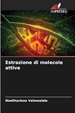 Estrazione di molecole attive