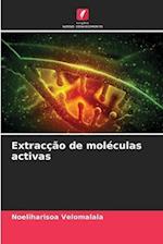 Extracção de moléculas activas