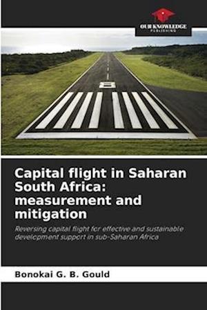 Capital flight in Saharan South Africa: measurement and mitigation