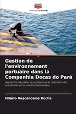 Gestion de l'environnement portuaire dans la Companhia Docas do Pará