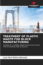 TREATMENT OF PLASTIC WASTE FOR BLOCK MANUFACTURING