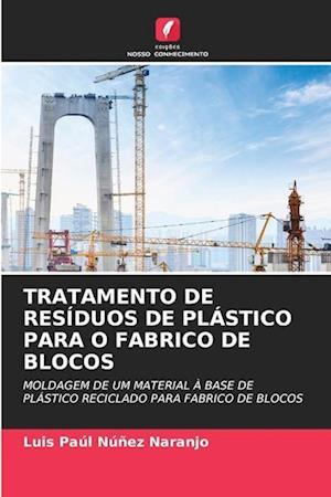 TRATAMENTO DE RESÍDUOS DE PLÁSTICO PARA O FABRICO DE BLOCOS