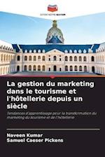 La gestion du marketing dans le tourisme et l'hôtellerie depuis un siècle