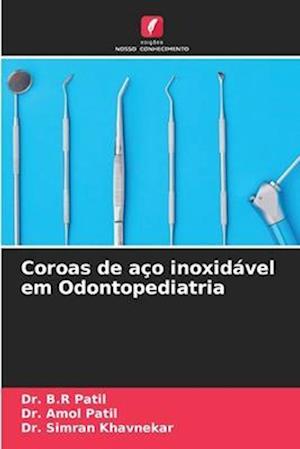 Coroas de aço inoxidável em Odontopediatria