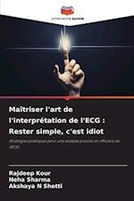 Maîtriser l'art de l'interprétation de l'ECG : Rester simple, c'est idiot