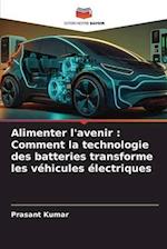 Alimenter l'avenir : Comment la technologie des batteries transforme les véhicules électriques